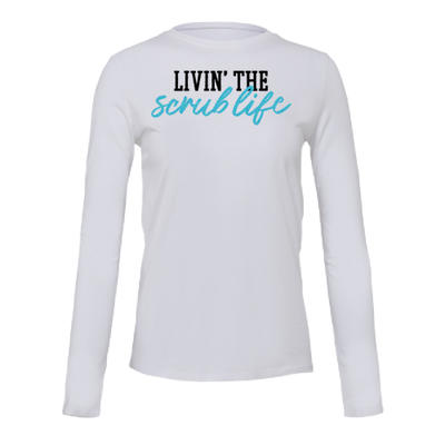 Livin' The Scrub Life-Ultra Soft Long Sleeve Tee-T-Shirt-Med Spot Scrub Shop, LLC